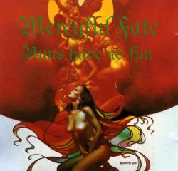 Mercyful Fate : Nuns Have No Fun